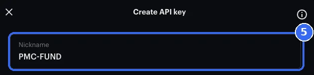The top of the Create API key window, with PMC-FUND typed in the Nickname box